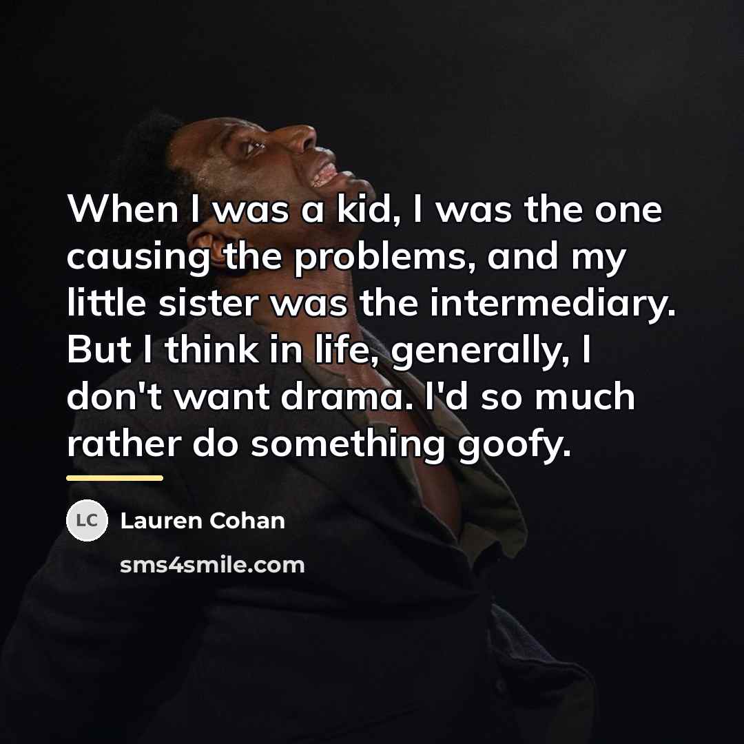 “When I was a kid, I was the one causing…” quote by Lauren Cohan