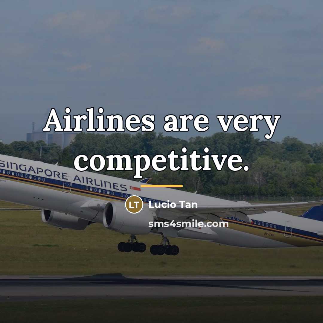 “Airlines are very competitive.…” quote by Lucio Tan
