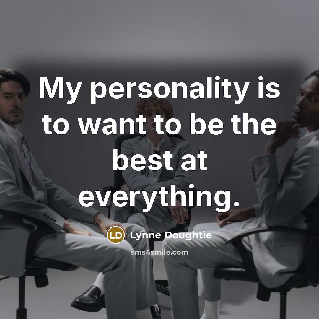 “My personality is to want to be the best at…” quote by Lynne Doughtie