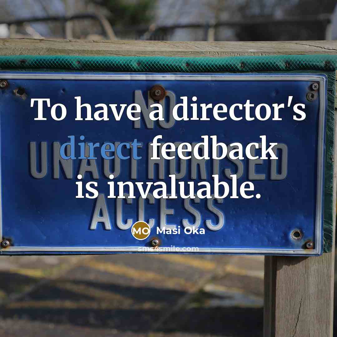 “To have a director's direct feedback is invaluable.…” quote by Masi Oka