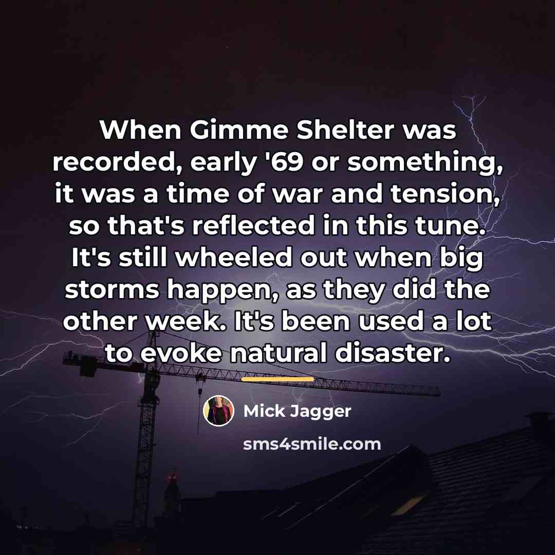 “When Gimme Shelter was recorded, early '69 or something, it…” quote by Mick Jagger