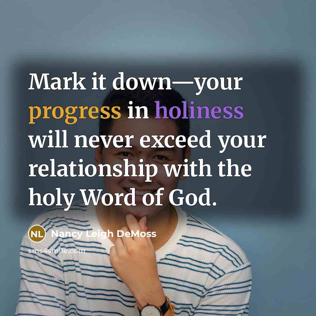 “Mark it down—your progress in holiness will never exceed your…” quote by Nancy Leigh DeMoss