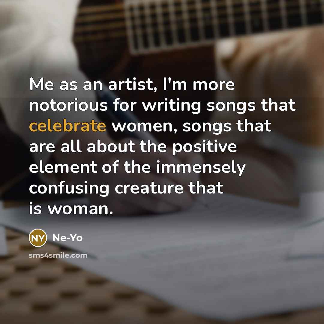 “Me as an artist, I'm more notorious for writing songs…” quote by Ne-Yo