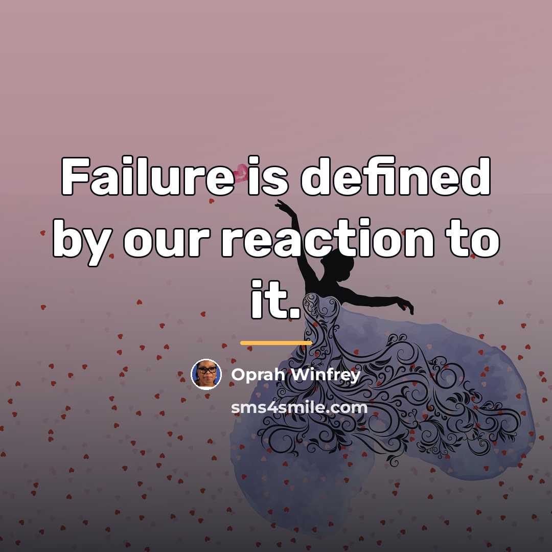 “Failure is defined by our reaction to it.…” quote by Oprah Winfrey