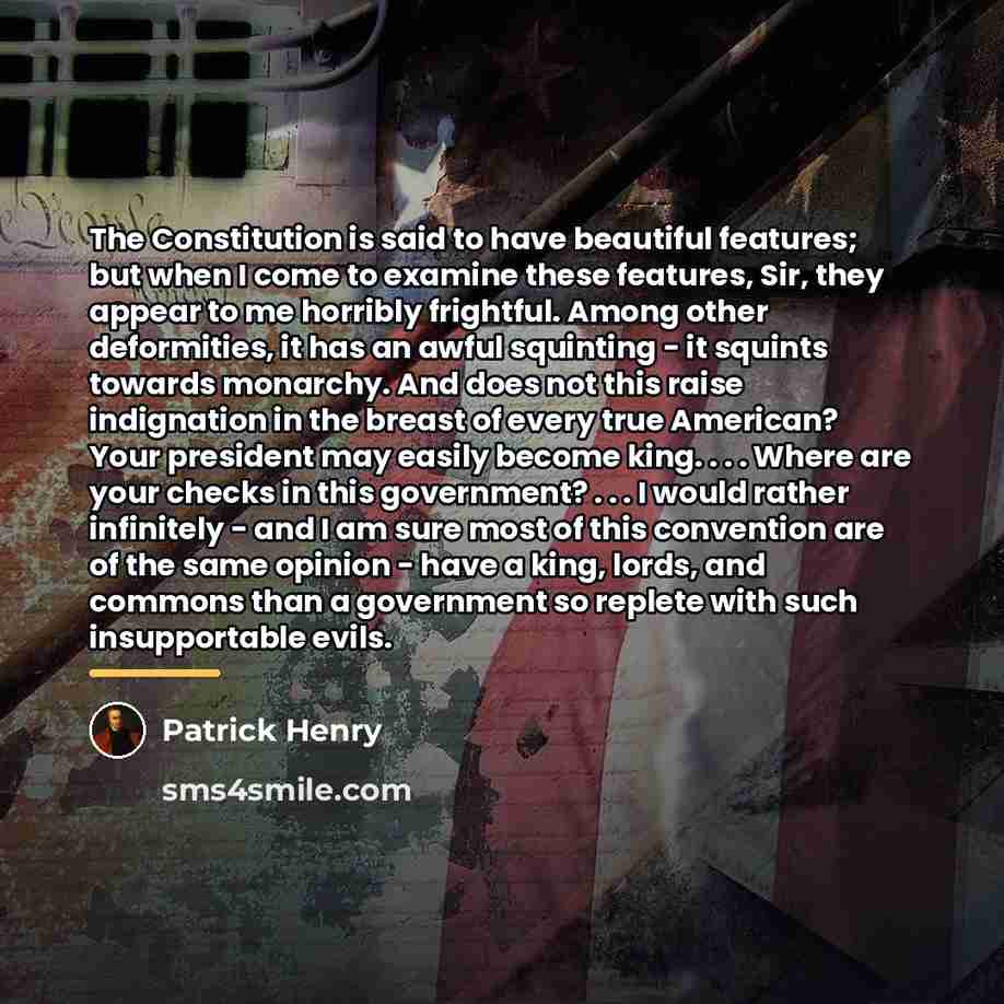 “The Constitution is said to have beautiful features; but when…” quote by Patrick Henry