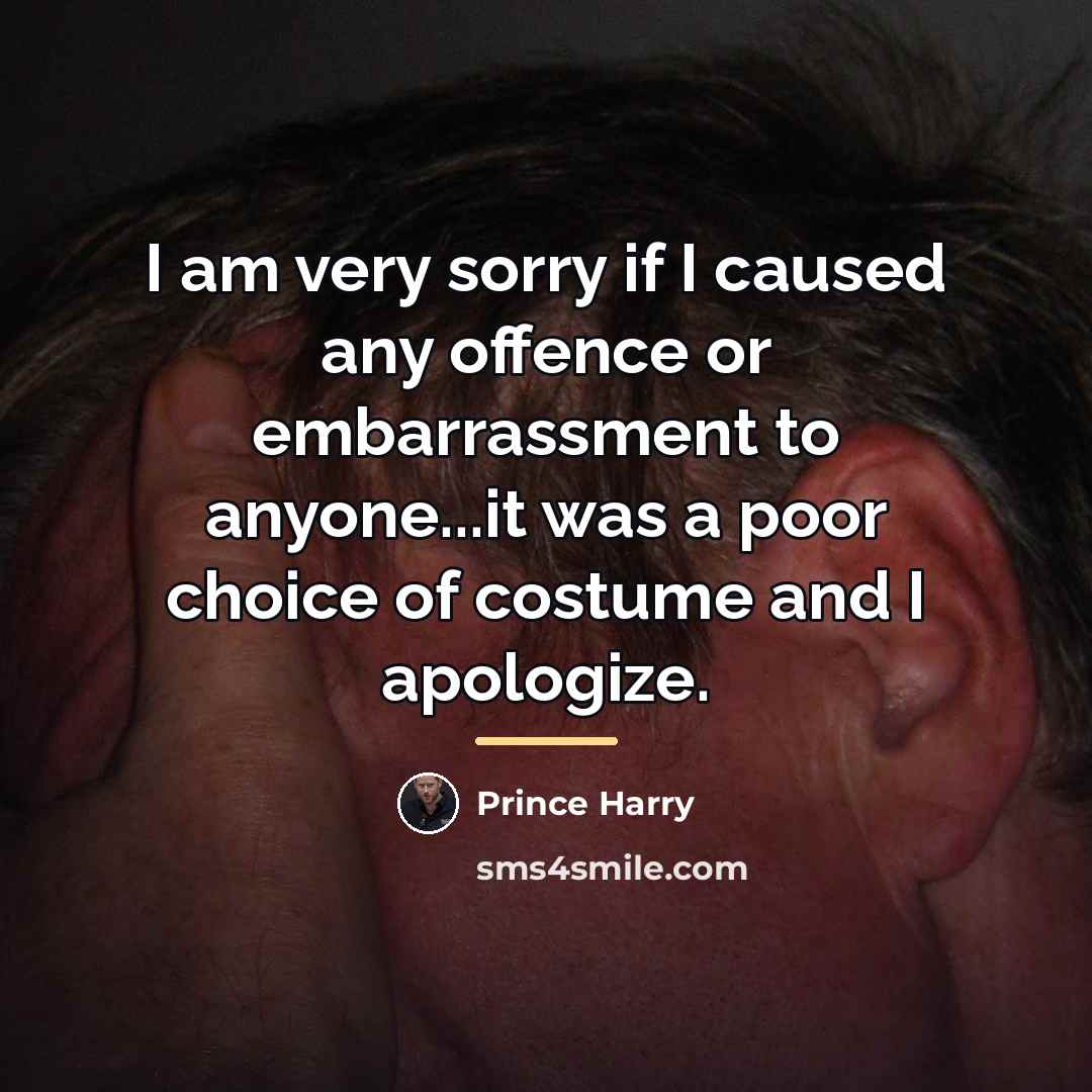 “I am very sorry if I caused any offence or…” quote by Prince Harry