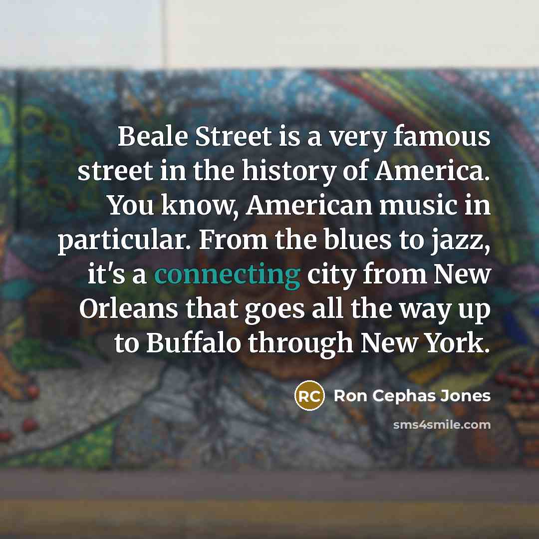 “Beale Street is a very famous street in the history…” quote by Ron Cephas Jones