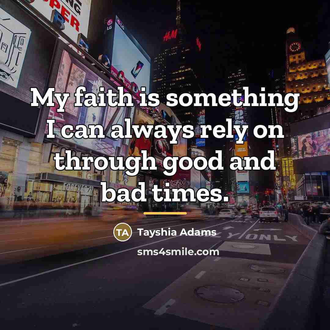 “My faith is something I can always rely on through…” quote by Tayshia Adams