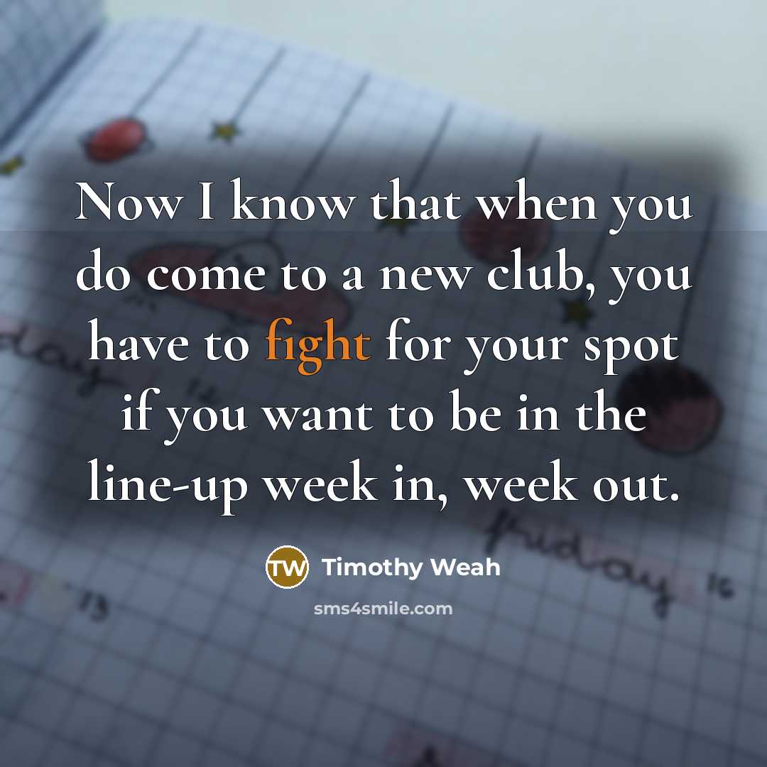 “Now I know that when you do come to a…” quote by Timothy Weah