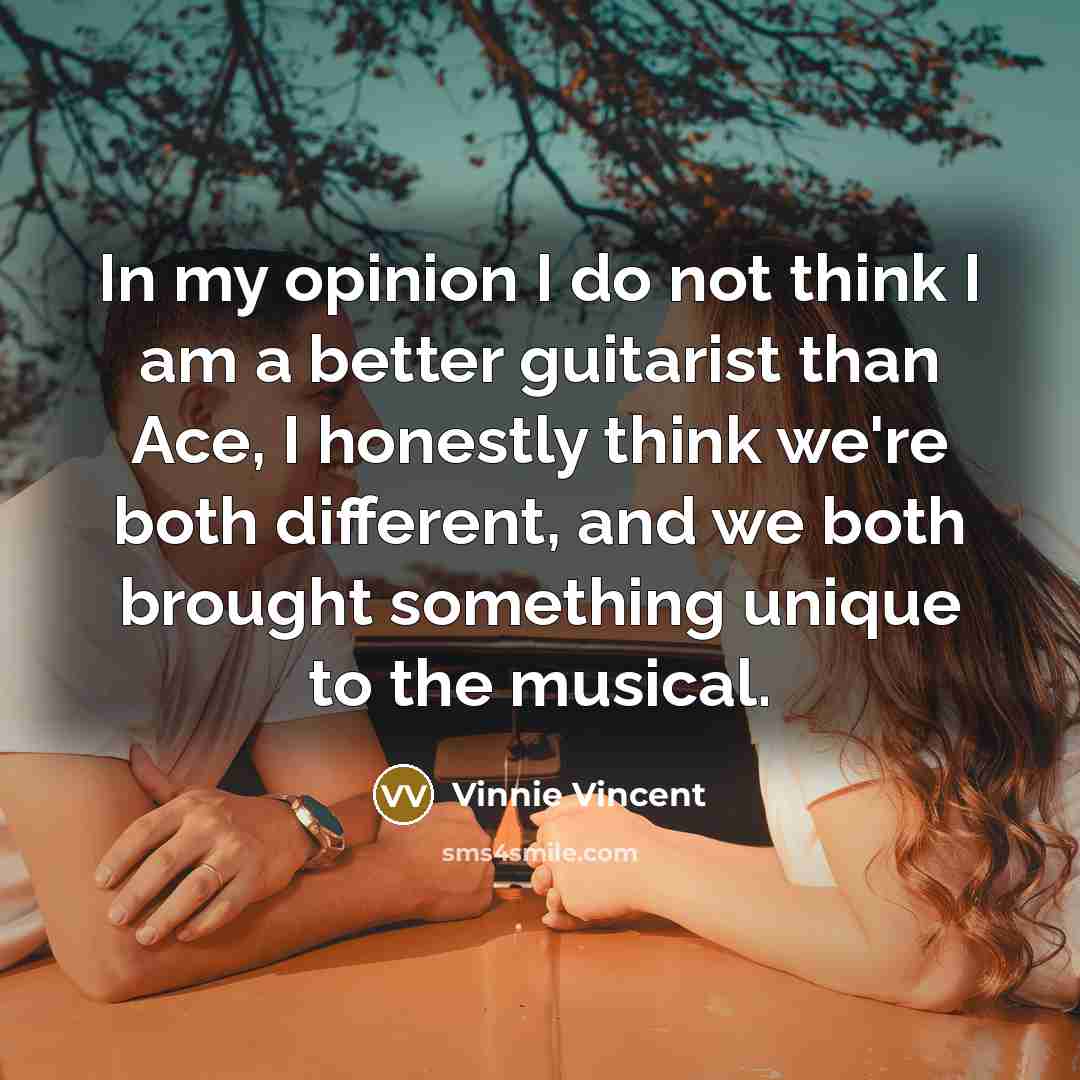 “In my opinion I do not think I am a…” quote by Vinnie Vincent
