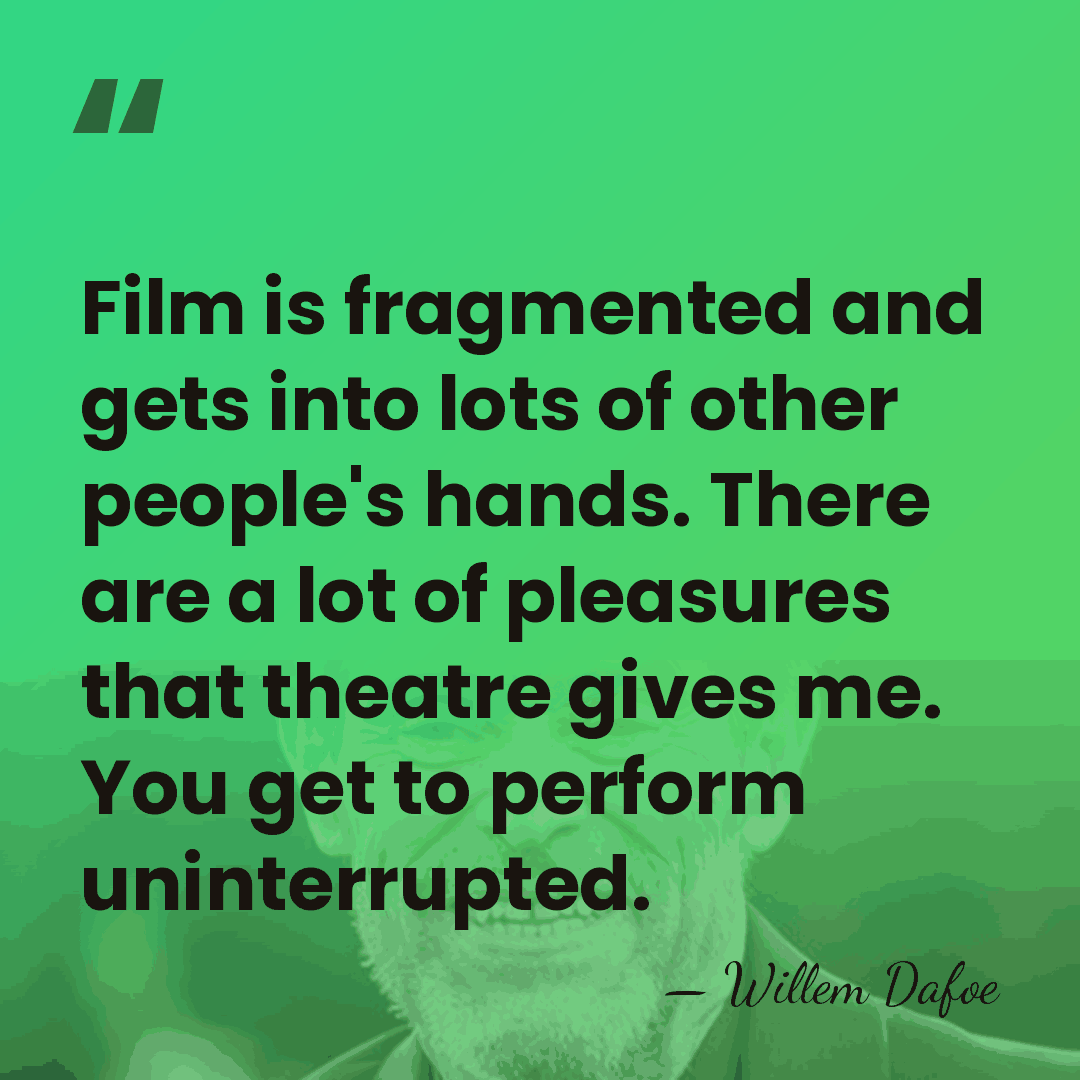 Film is fragmented and gets into lots of other people's hands. There&hellip; - Willem Dafoe