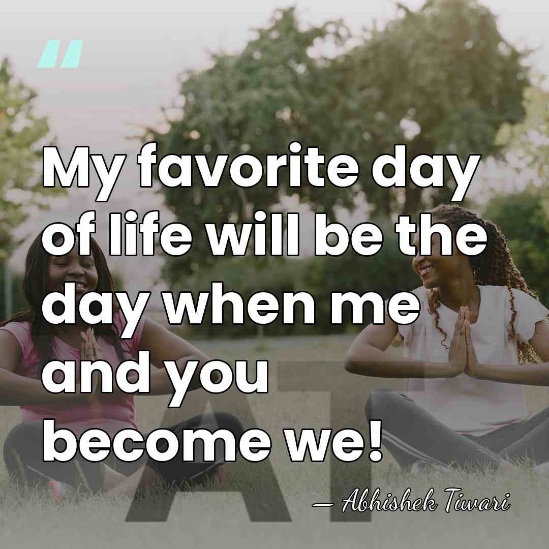 My favorite day of life will be the day when me and&hellip; - Abhishek Tiwari