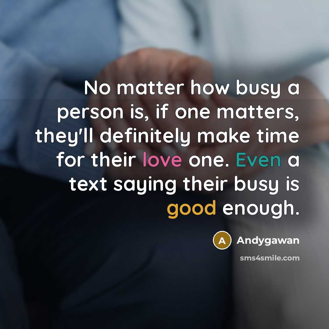 “No matter how busy a person is, if one matters,…” quote by Andygawan