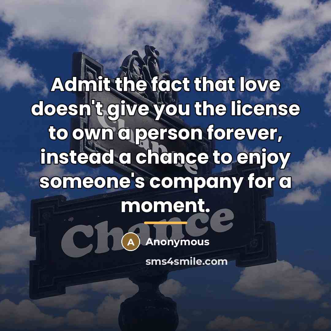 “Admit the fact that love doesn't give you the license…” quote by Anonymous
