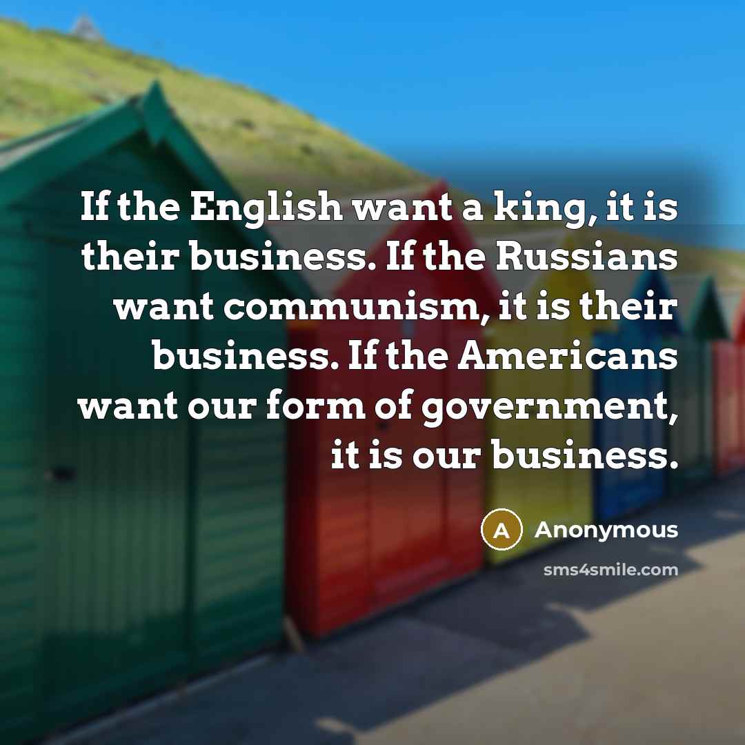 “If the English want a king, it is their business.…” quote by Anonymous