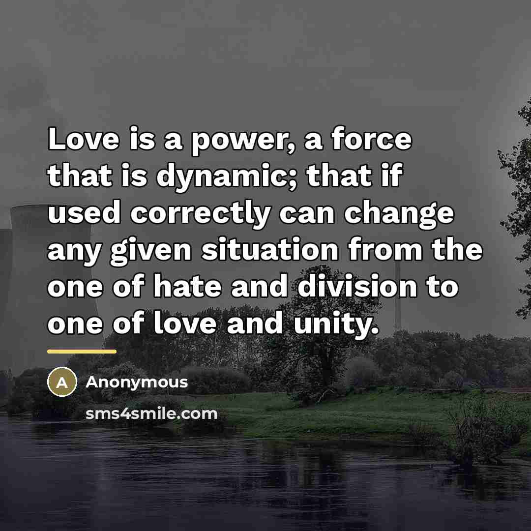 “Love is a power, a force that is dynamic; that…” quote by Anonymous
