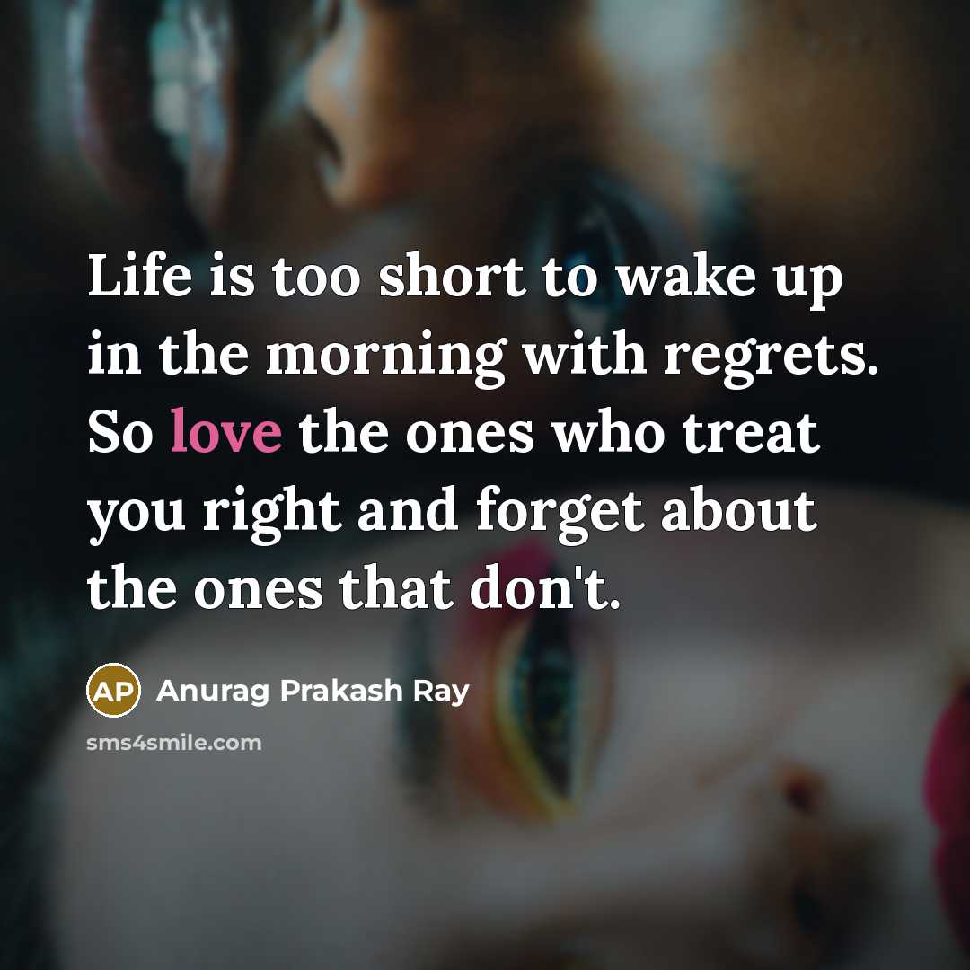 “Life is too short to wake up in the morning…” quote by Anurag Prakash Ray
