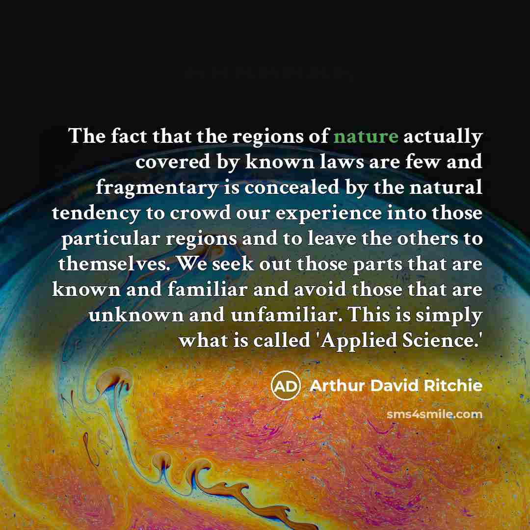“The fact that the regions of nature actually covered by…” quote by Arthur David Ritchie