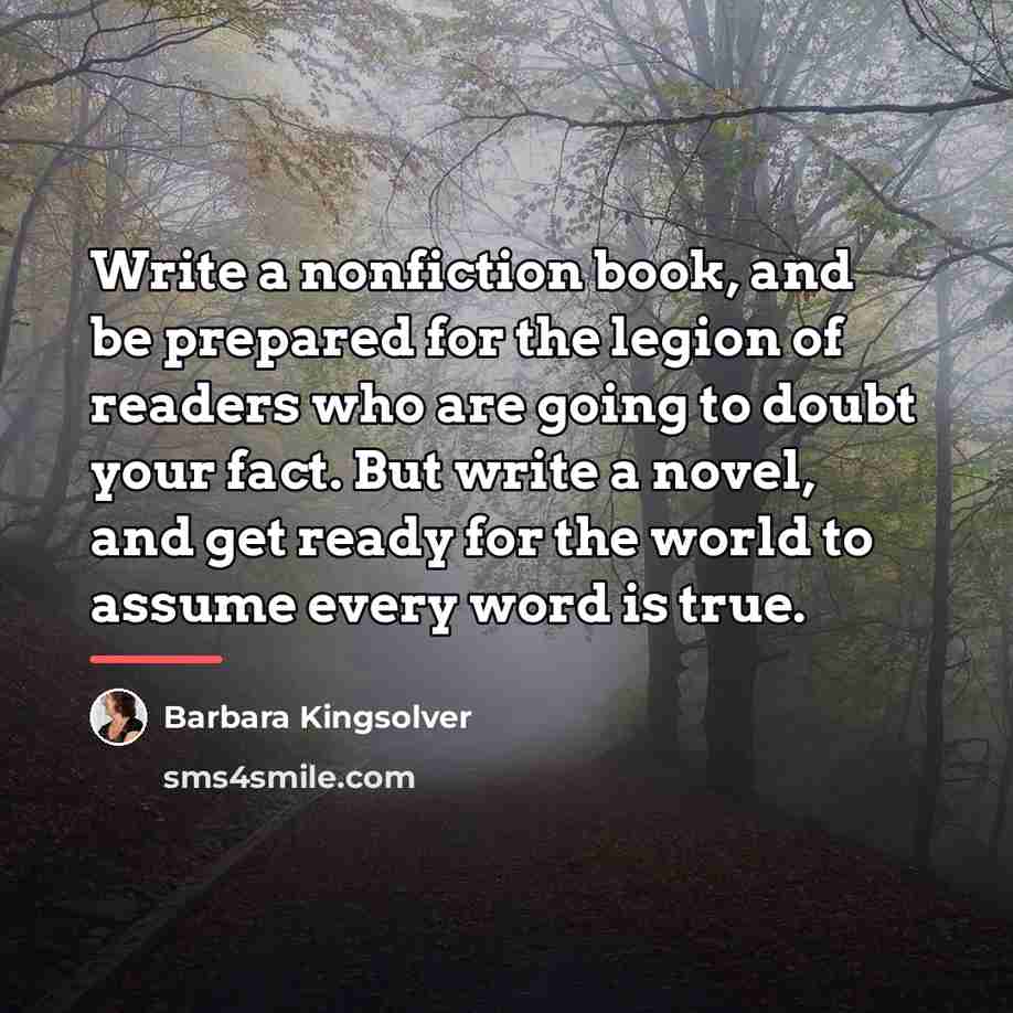 “Write a nonfiction book, and be prepared for the legion…” quote by Barbara Kingsolver