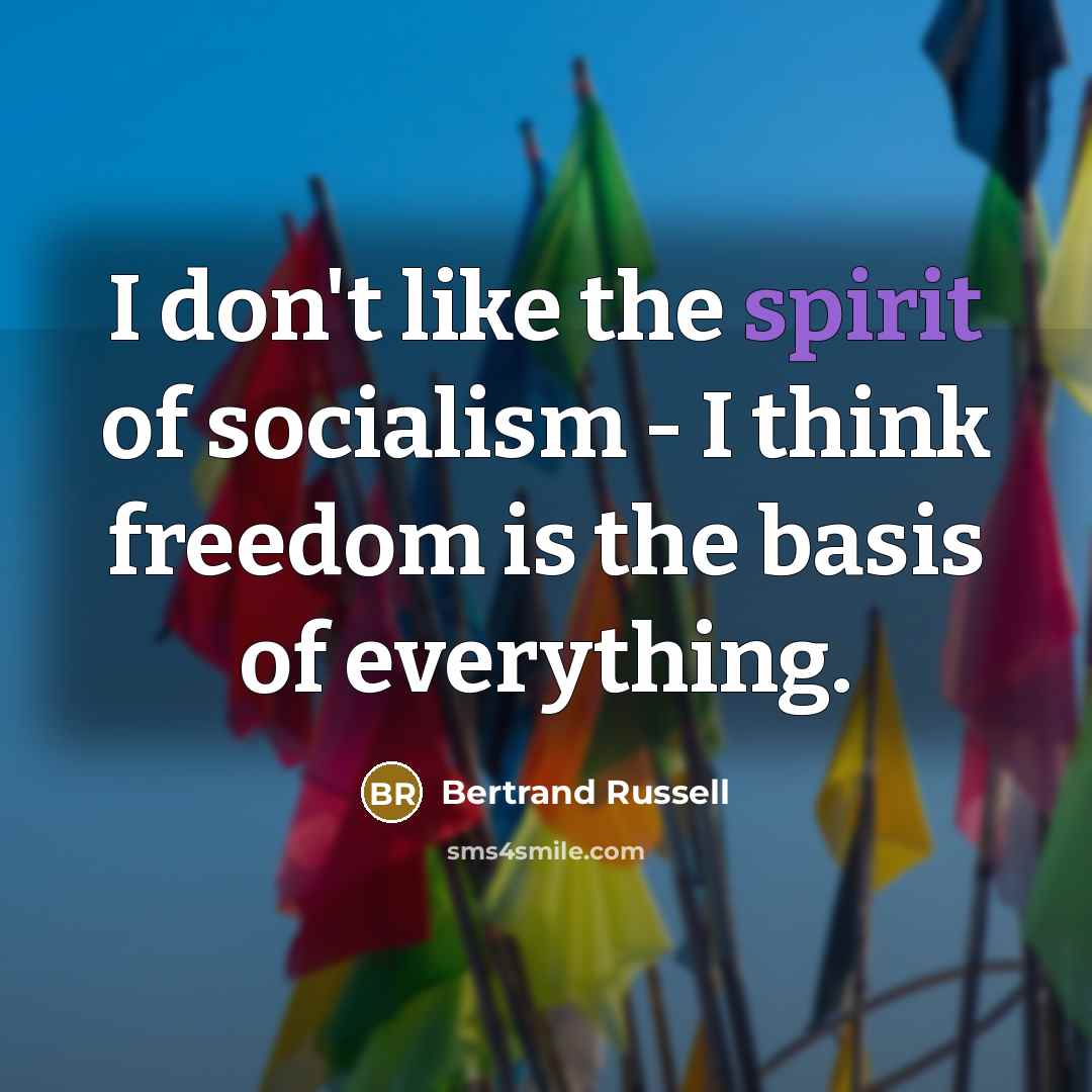 “I don't like the spirit of socialism - I think…” quote by Bertrand Russell