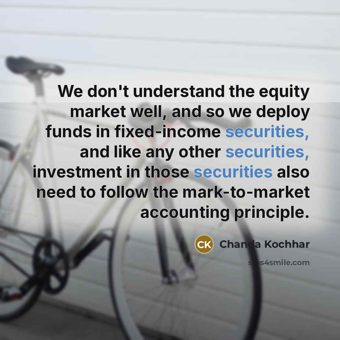 “We don't understand the equity market well, and so we…” quote by Chanda Kochhar