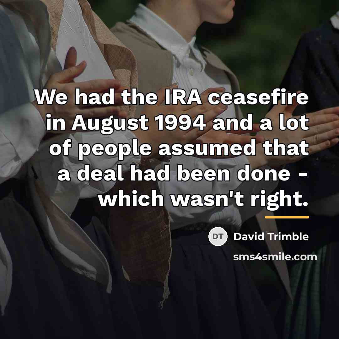 “We had the IRA ceasefire in August 1994 and a…” quote by David Trimble