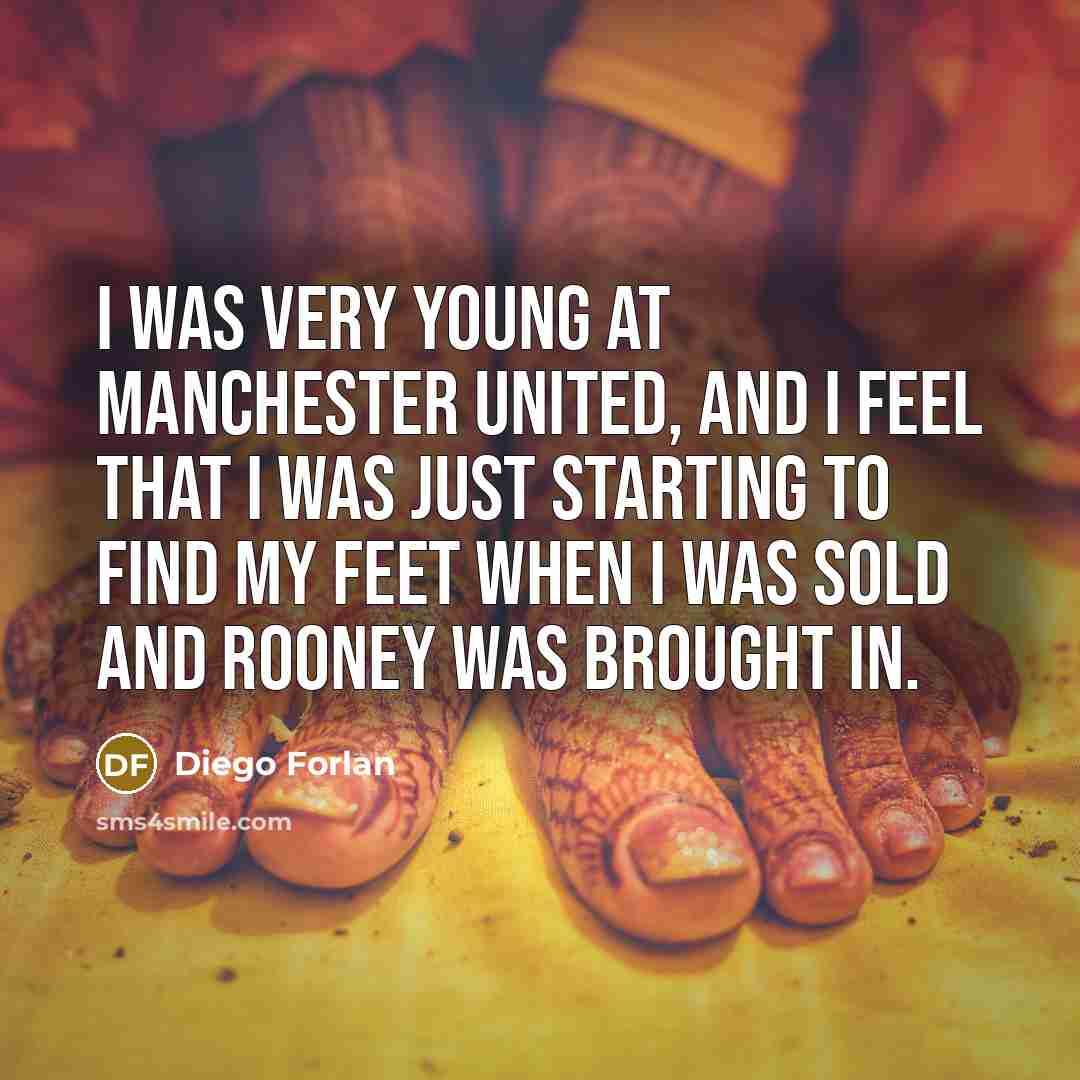 “I was very young at Manchester United, and I feel…” quote by Diego Forlan