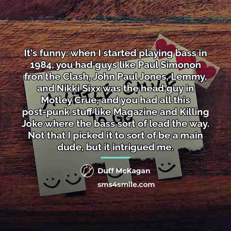 “It's funny: when I started playing bass in 1984, you…” quote by Duff McKagan