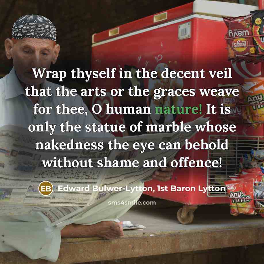 “Wrap thyself in the decent veil that the arts or…” quote by Edward Bulwer-Lytton, 1st Baron Lytton