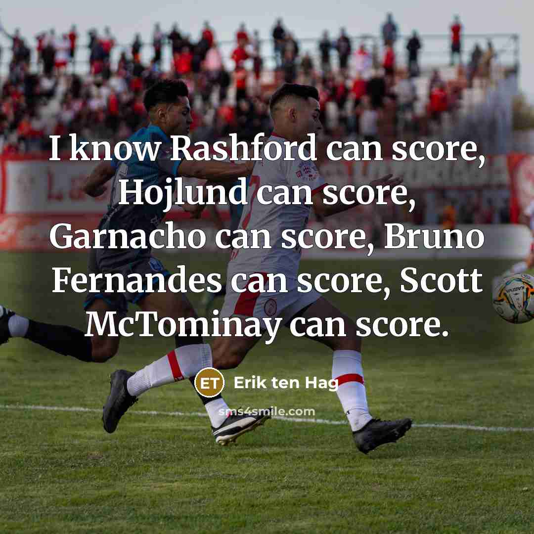 “I know Rashford can score, Hojlund can score, Garnacho can…” quote by Erik ten Hag
