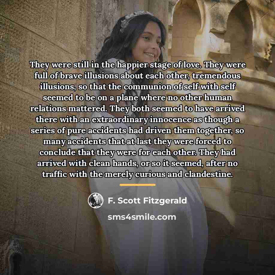“They were still in the happier stage of love. They…” quote by F. Scott Fitzgerald