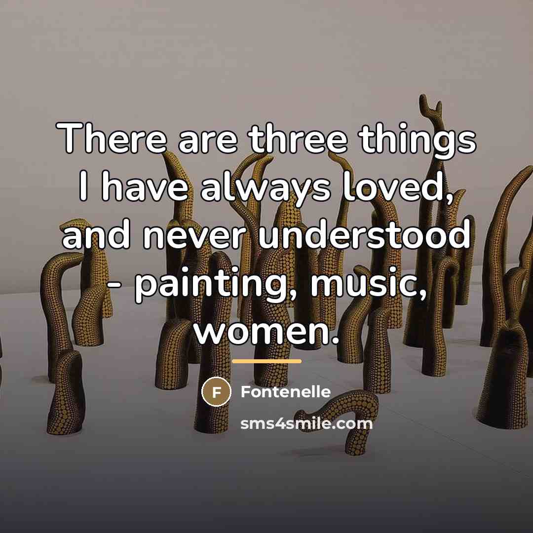 “There are three things I have always loved, and never…” quote by Anonymous