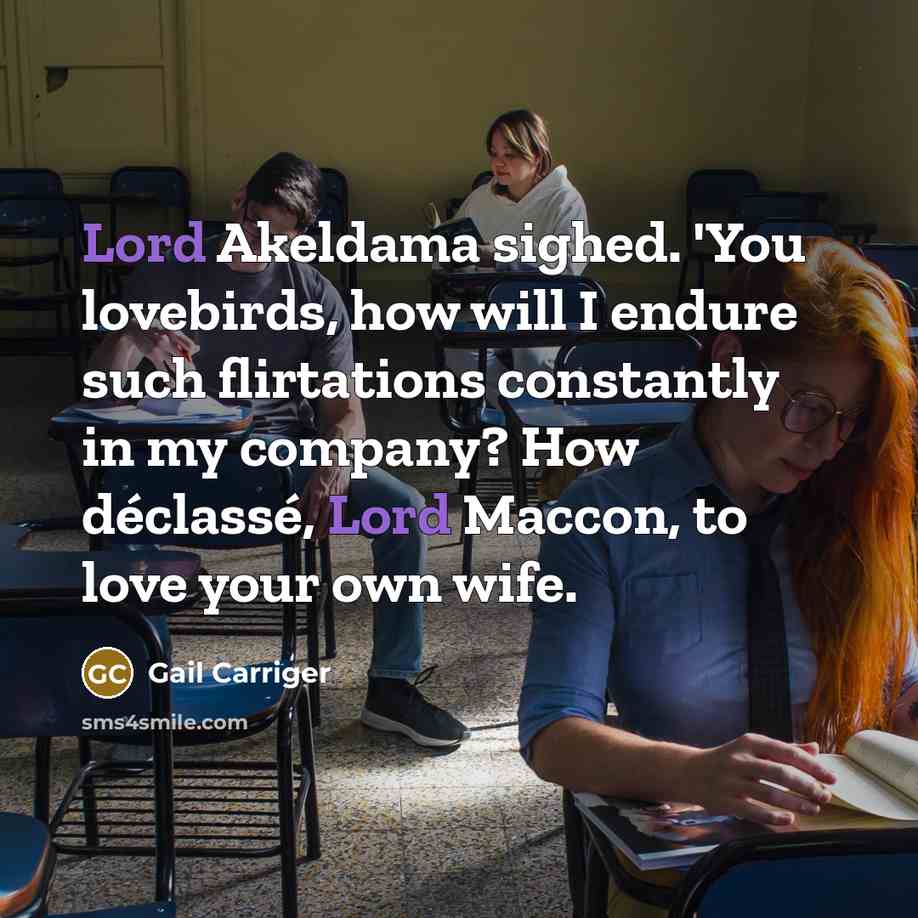 “Lord Akeldama sighed. 'You lovebirds, how will I endure such…” quote by Gail Carriger