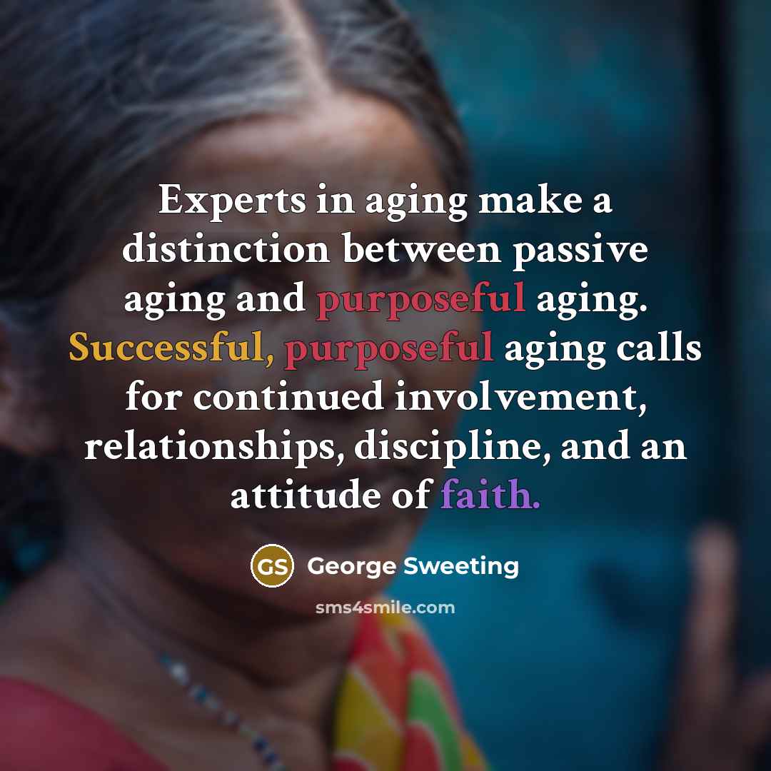 “Experts in aging make a distinction between passive aging and…” quote by George Sweeting