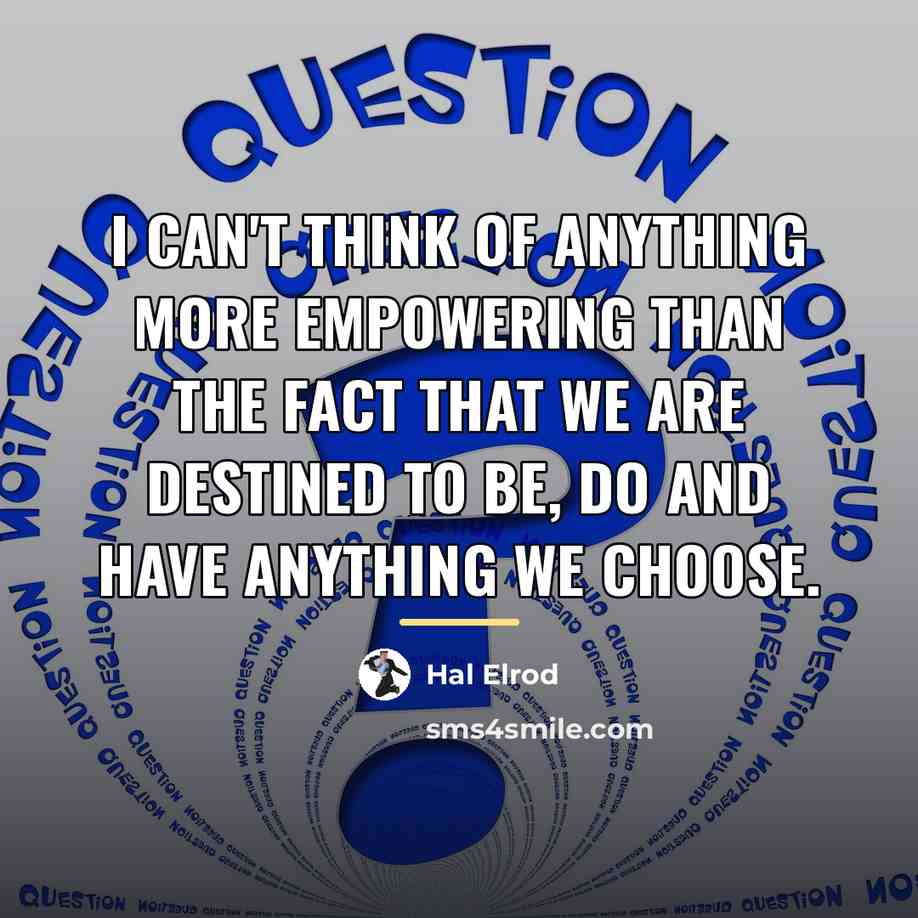 “I can't think of anything more empowering than the fact…” quote by Hal Elrod