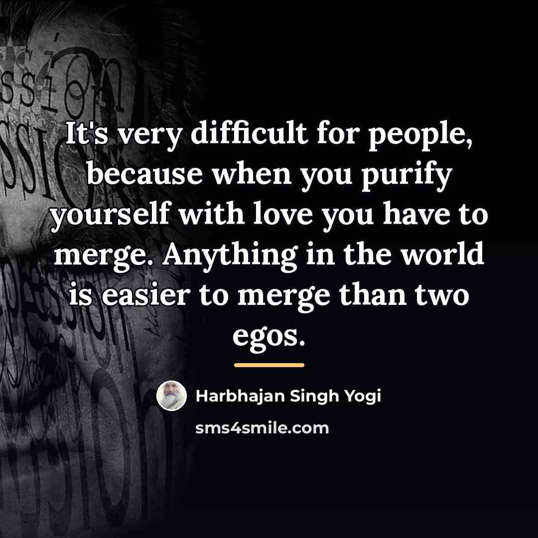 “It's very difficult for people, because when you purify yourself…” quote by Harbhajan Singh Yogi