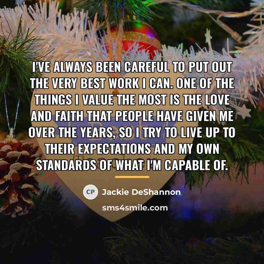 “I've always been careful to put out the very best…” quote by Jackie DeShannon
