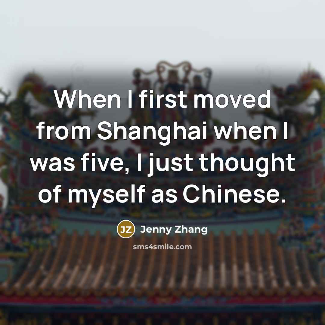 “When I first moved from Shanghai when I was five, I just thought of myself as Chinese.” quote by Jenny Zhang
