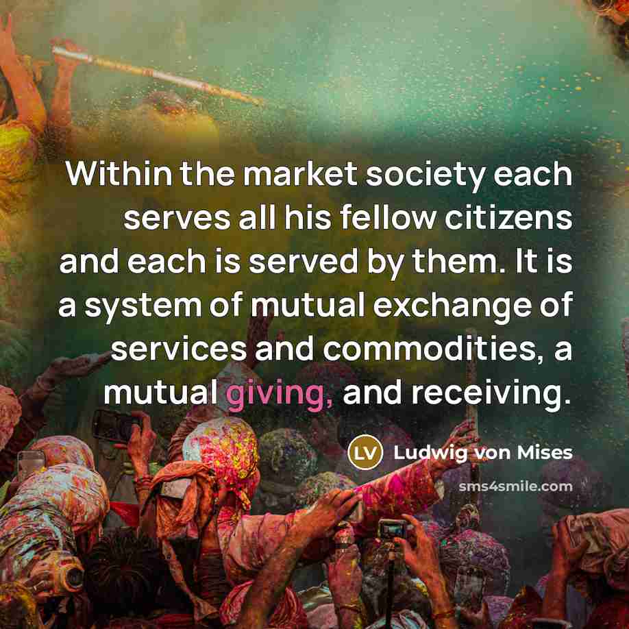 “Within the market society each serves all his fellow citizens…” quote by Ludwig von Mises