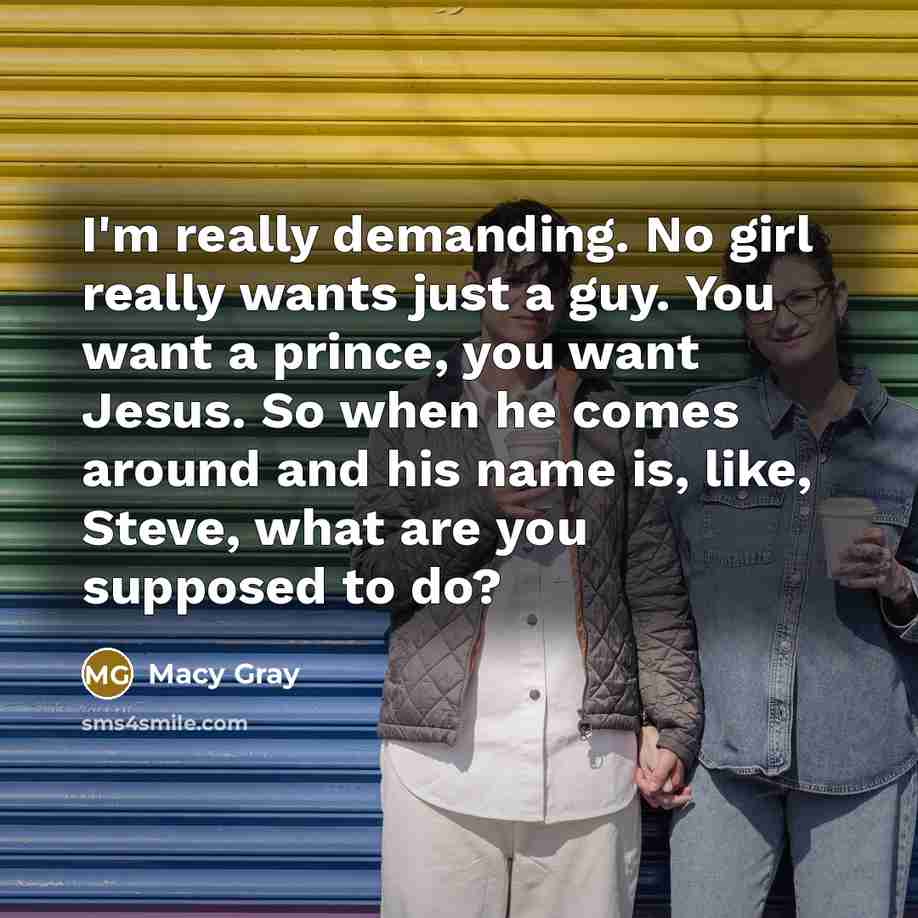 “I'm really demanding. No girl really wants just a guy.…” quote by Macy Gray