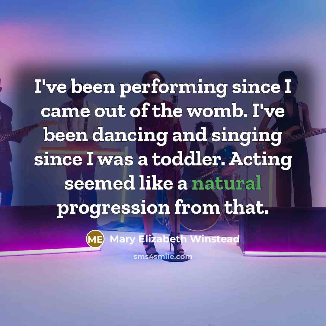 “I've been performing since I came out of the womb.…” quote by Mary Elizabeth Winstead