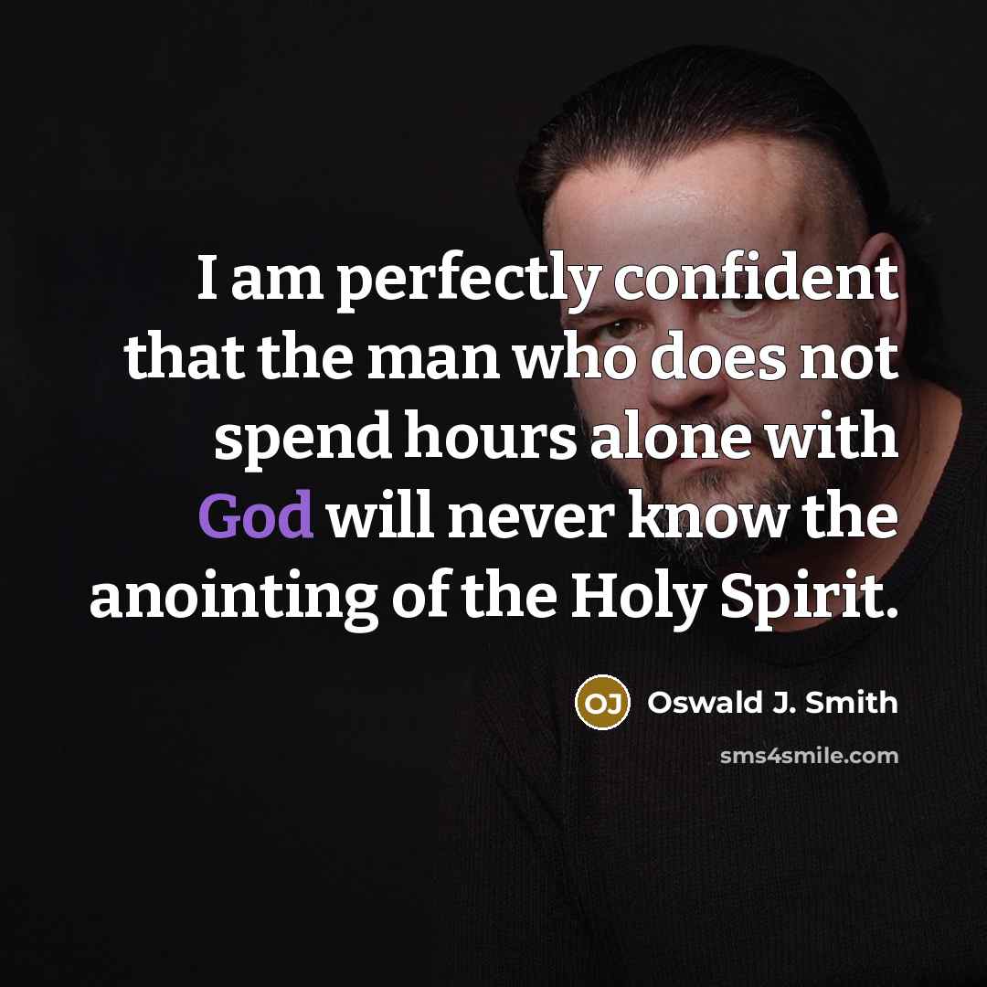 “I am perfectly confident that the man who does not…” quote by Oswald J. Smith