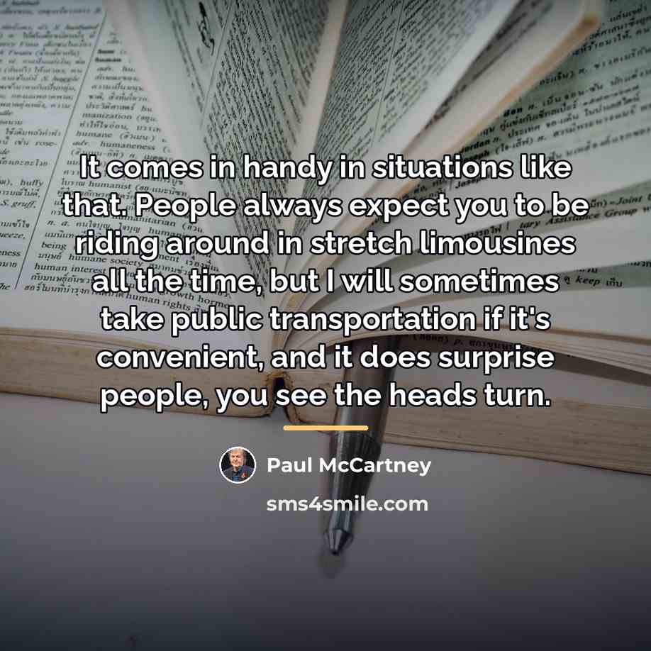 “It comes in handy in situations like that. People always…” quote by Paul McCartney