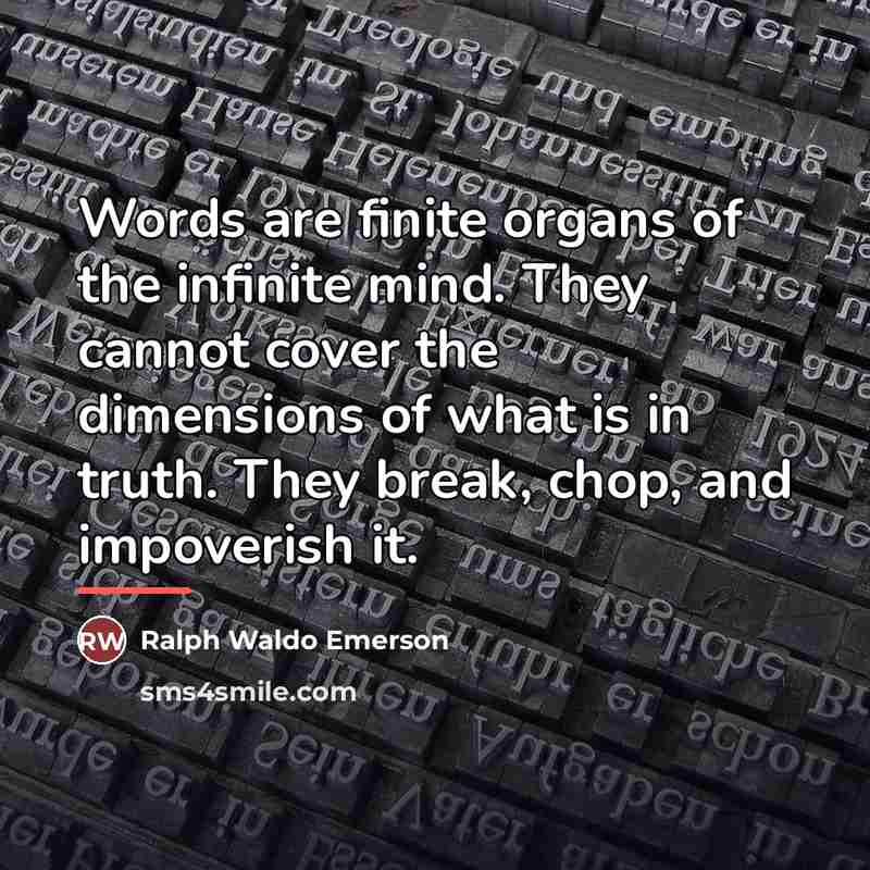 “Words are finite organs of the infinite mind. They cannot…” quote by Ralph Waldo Emerson