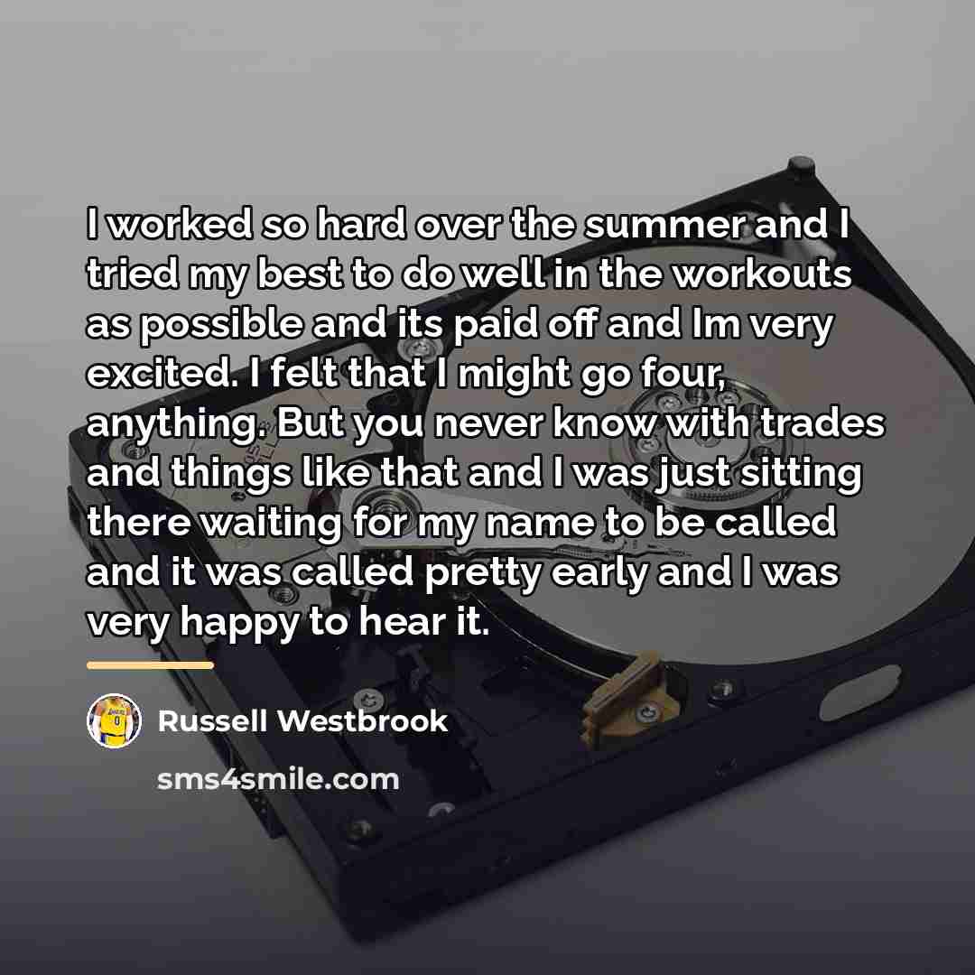 “I worked so hard over the summer and I tried…” quote by Russell Westbrook