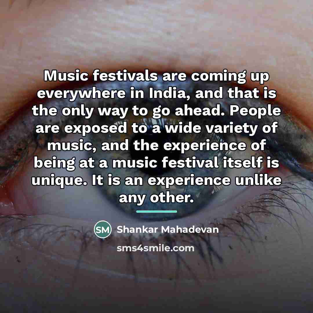 “Music festivals are coming up everywhere in India, and that…” quote by Shankar Mahadevan