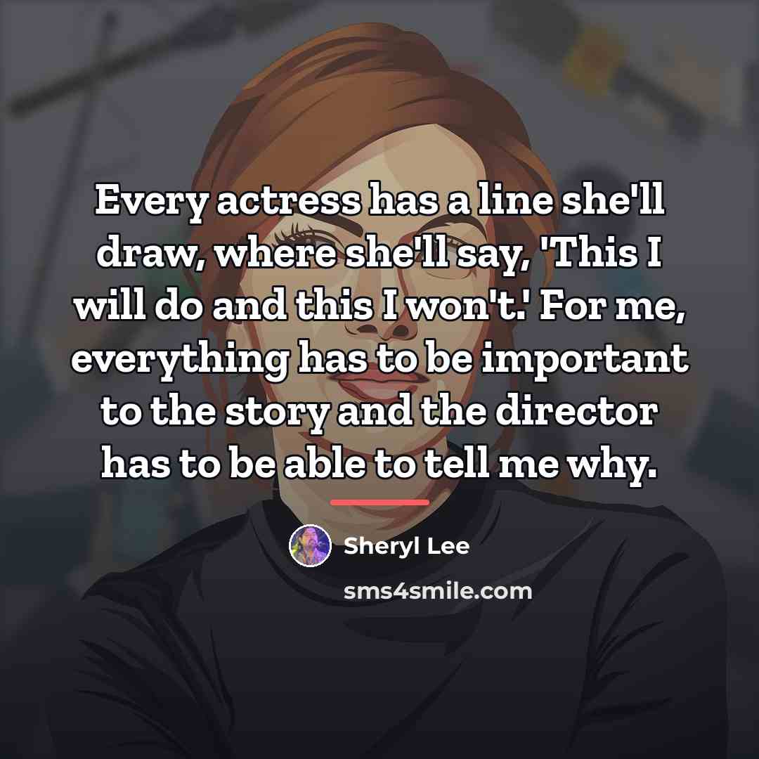 “Every actress has a line she'll draw, where she'll say,…” quote by Sheryl Lee
