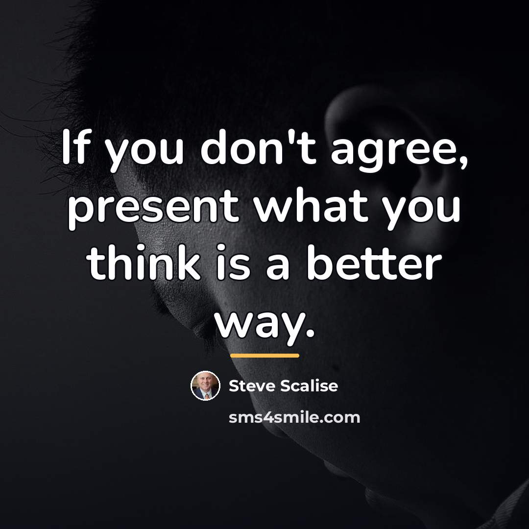 “If you don't agree, present what you think is a…” quote by Steve Scalise