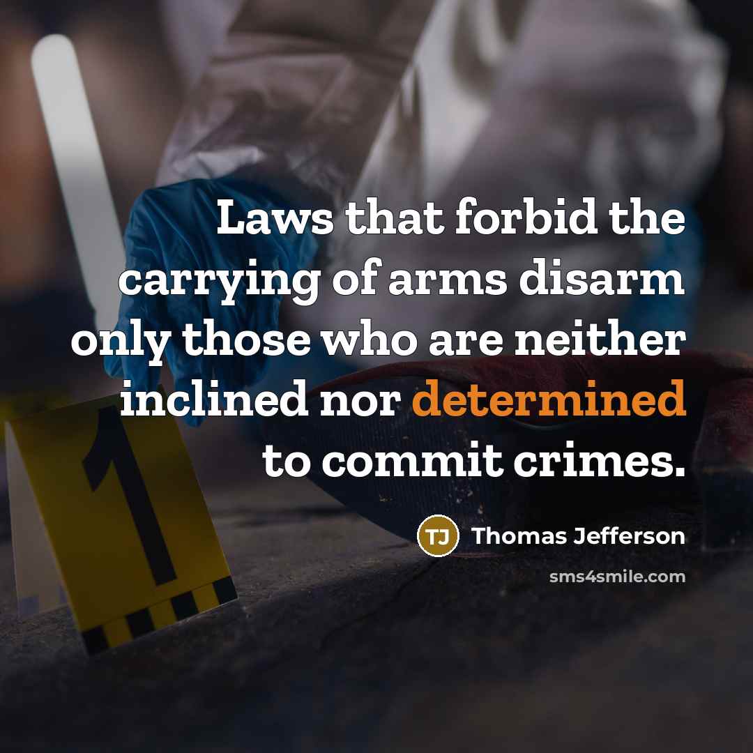 “Laws that forbid the carrying of arms disarm only those…” quote by Thomas Jefferson