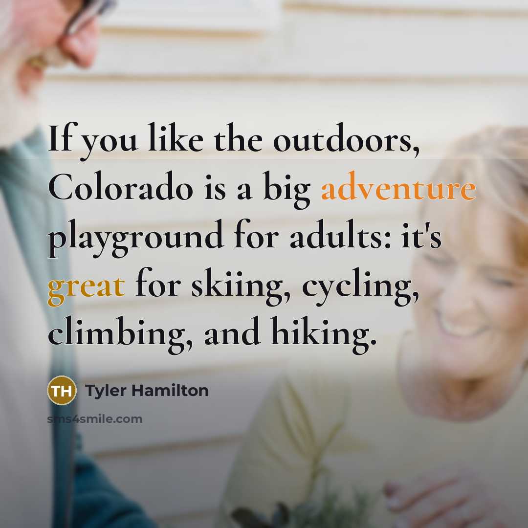 “If you like the outdoors, Colorado is a big adventure…” quote by Tyler Hamilton